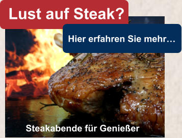 Lust auf Steak? Hier erfahren Sie mehr… Steakabende für Genießer
